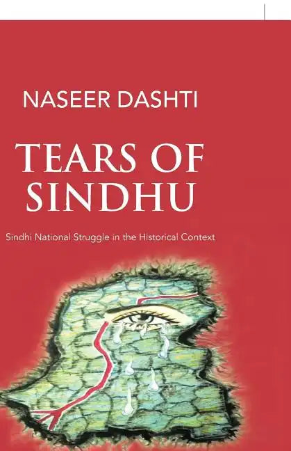 Tears of Sindhu: Sindhi National Struggle in the Historical Context - Paperback