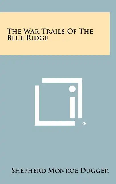 The War Trails of the Blue Ridge - Hardcover
