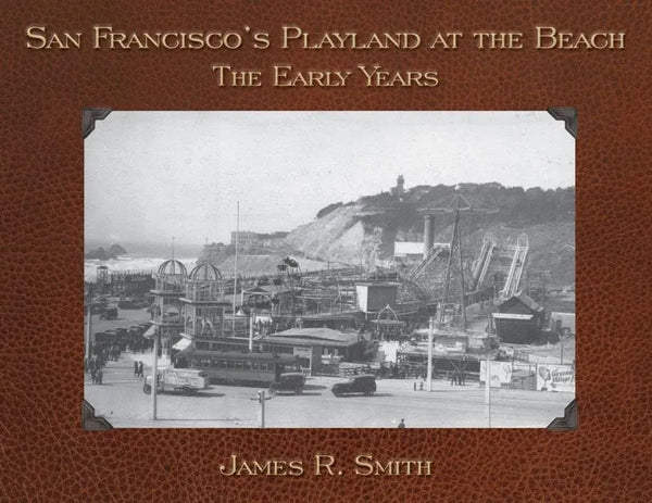 San Francisco's Playland at the Beach: The Early Years - Paperback