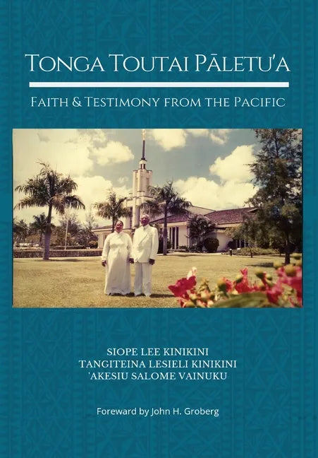 Tonga Toutai Pāletu'a: Faith and Testimony from the Pacific - Hardcover