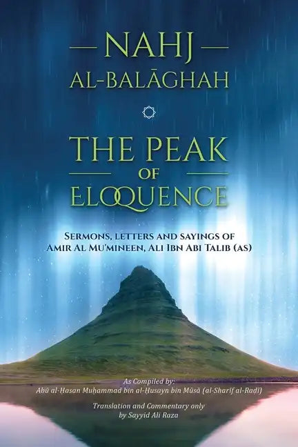 Nahj al-Balaghah- The Peak of Eloquence - Paperback