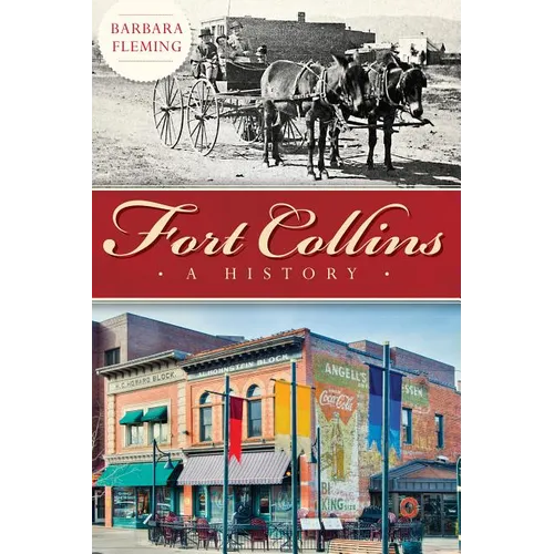 Fort Collins: A History - Paperback