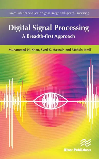 Digital Signal Processing: A Breadth-First Approach - Hardcover