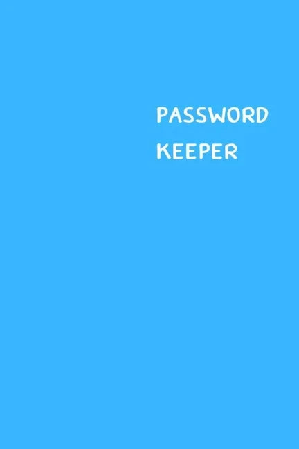 Password Keeper: Size (6 x 9 inches) - 100 Pages - Cerulean Cover: Keep your usernames, passwords, social info, web addresses and secur - Paperback