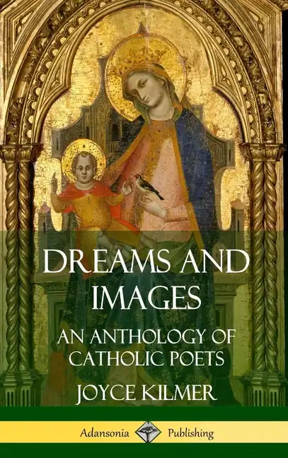 Dreams and Images: An Anthology of Catholic Poets (Hardcover) - Hardcover