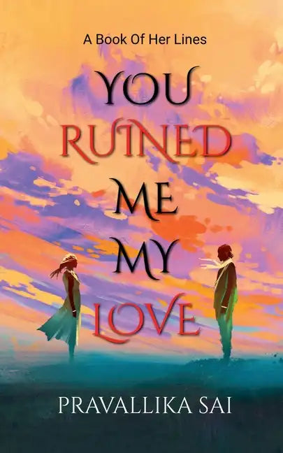 You Ruined Me, My Love - Paperback