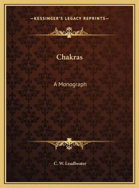 Chakras: A Monograph - Hardcover