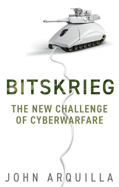 Bitskrieg: The New Challenge of Cyberwarfare - Paperback