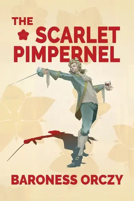 The Scarlet Pimpernel (Warbler Classics Annotated Edition) - Paperback