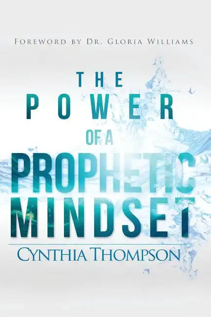 The Power of a Prophetic Mindset - Paperback