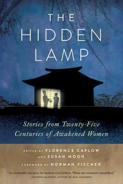 The Hidden Lamp: Stories from Twenty-Five Centuries of Awakened Women - Paperback