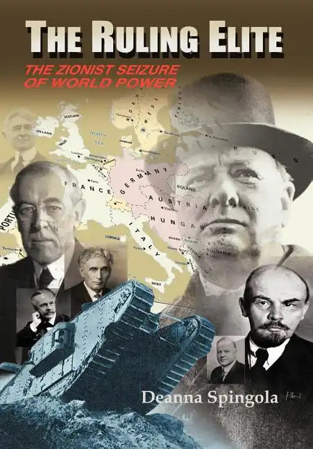 The Ruling Elite: The Zionist Seizure of World Power - Hardcover
