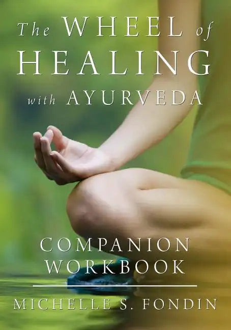 The Wheel of Healing with Ayurveda Companion Workbook - Paperback
