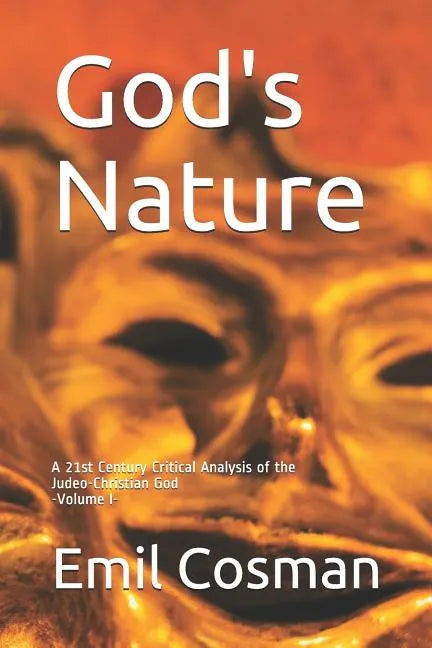 God's Nature: A 21st Century Critical Analysis of the Judeo-Christian God - Paperback