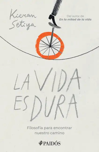 La Vida Es Dura: Filosofía Para Encontrar Nuestro Camino - Paperback