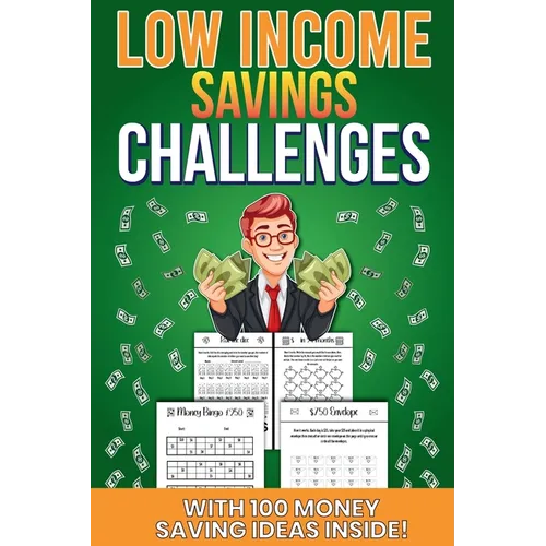 Low Income Savings Challenges: Money saving challenges to suit all budgets including kids! With customizable pages and 100 bonus money saving tips - Paperback