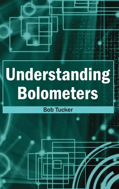 Understanding Bolometers - Hardcover