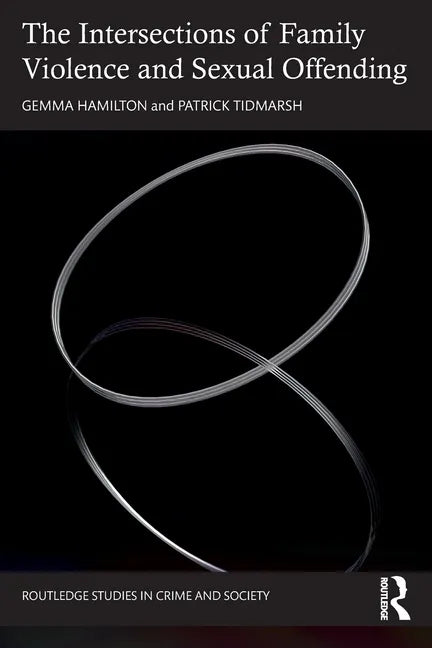 The Intersections of Family Violence and Sexual Offending - Paperback