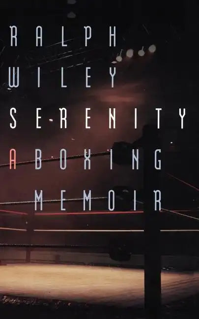 Serenity: A Boxing Memoir - Paperback