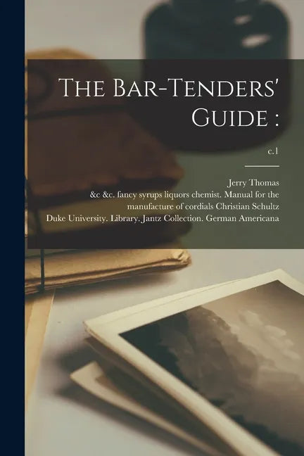The Bar-tenders' Guide: ; c.1 - Paperback