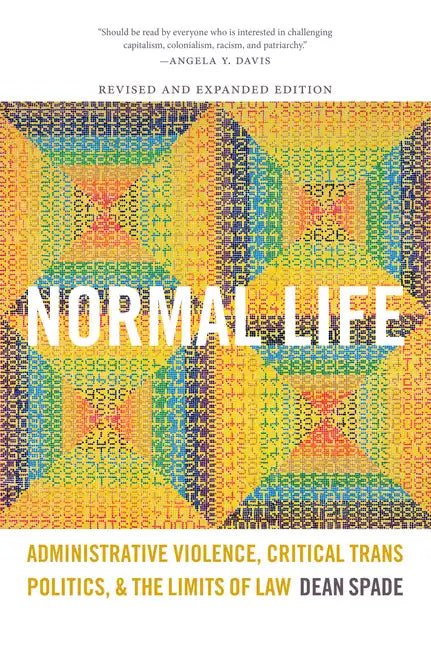 Normal Life: Administrative Violence, Critical Trans Politics, and the Limits of Law - Paperback