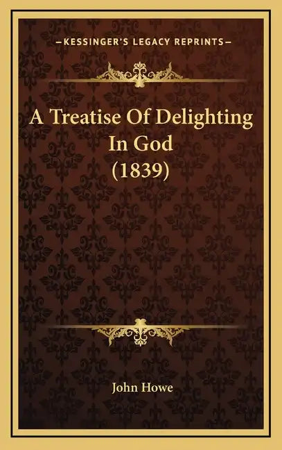 A Treatise of Delighting in God (1839) - Hardcover