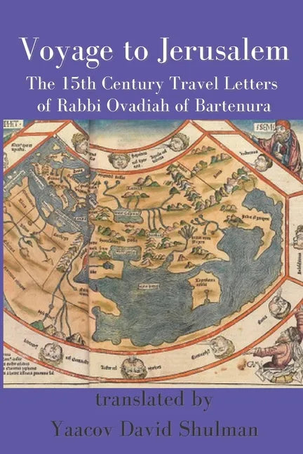 Voyage to Jerusalem: The Fifteenth Century Travel Letters of Rabbi Ovadiah of Bartenura - Paperback