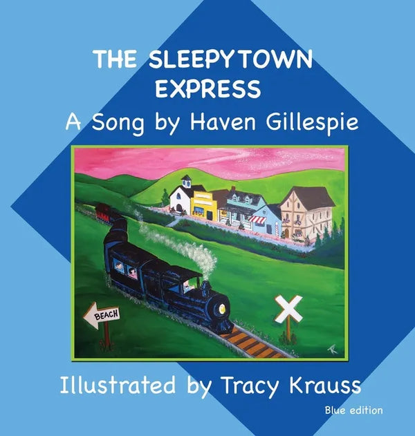 The Sleepytown Express A Song by Haven Gillespie: Blue Edition - Hardcover