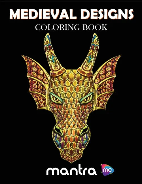 Medieval Designs Coloring Book: Coloring Book for Adults: Beautiful Designs for Stress Relief, Creativity, and Relaxation - Paperback