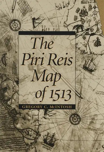 The Piri Reis Map of 1513 - Hardcover