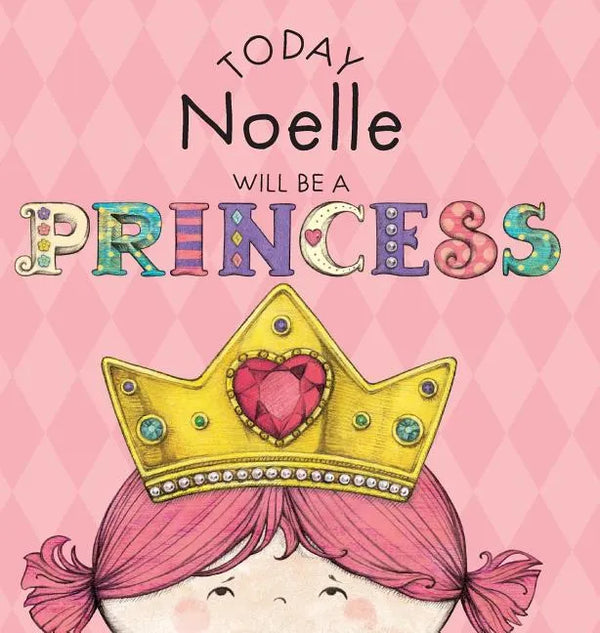 Today Noelle Will Be a Princess - Hardcover