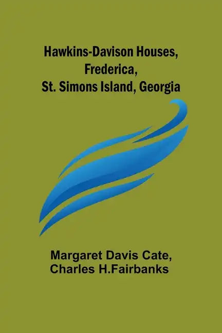 Hawkins-Davison Houses, Frederica, St. Simons Island, Georgia - Paperback