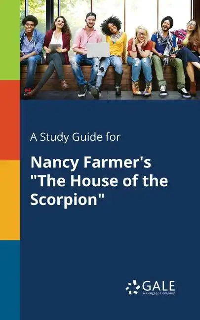 A Study Guide for Nancy Farmer's "The House of the Scorpion" - Paperback