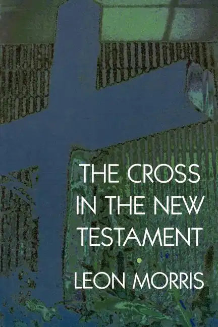 The Cross in the New Testament - Paperback