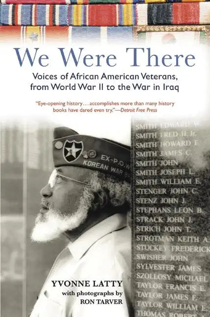 We Were There: Voices of African American Veterans, from World War II to the War in Iraq - Paperback