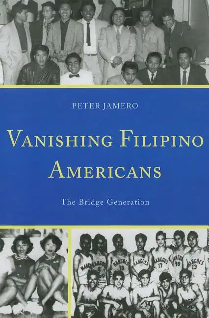 Vanishing Filipino Americans: The Bridge Generation - Paperback