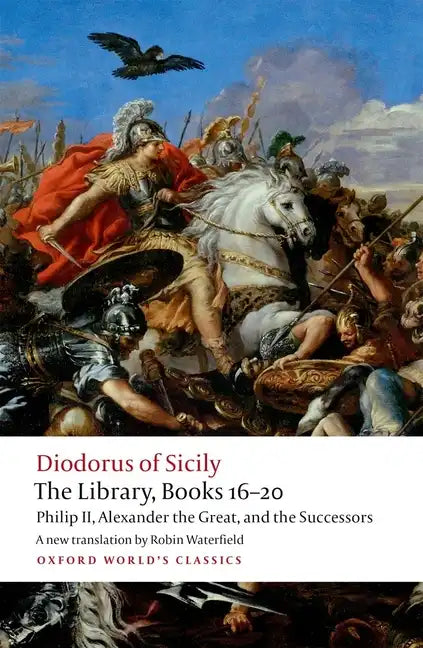 The Library, Books 16-20: Philip II, Alexander the Great, and the Successors - Paperback
