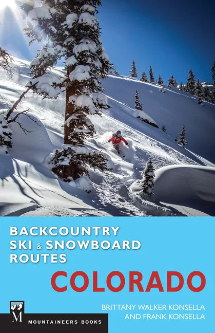 Backcountry Ski & Snowboard Routes: Colorado - Paperback