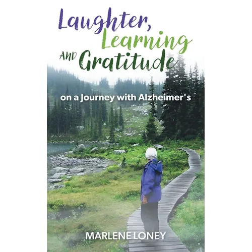 Laughter, Learning and Gratitude on a Journey with Alzheimer's - Paperback