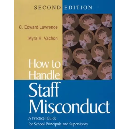 How to Handle Staff Misconduct: A Practical Guide for School Principals and Supervisors - Paperback