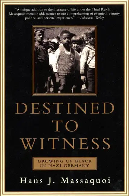 Destined to Witness: Growing Up Black in Nazi Germany - Paperback