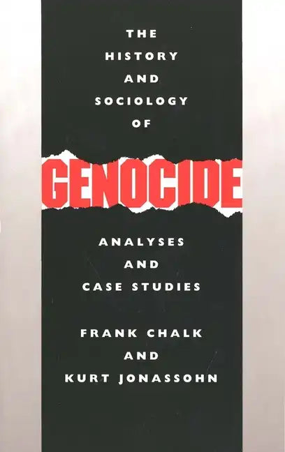 The History and Sociology of Genocide: Analyses and Case Studies - Paperback