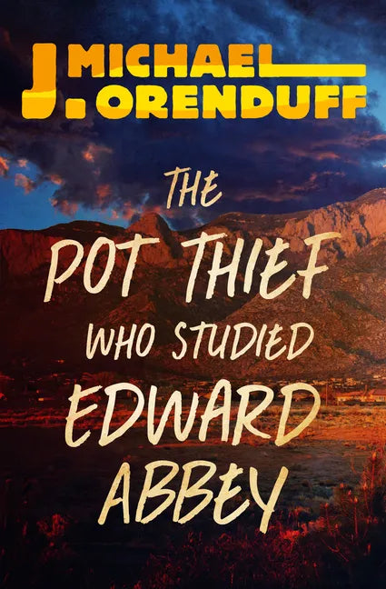 The Pot Thief Who Studied Edward Abbey - Paperback