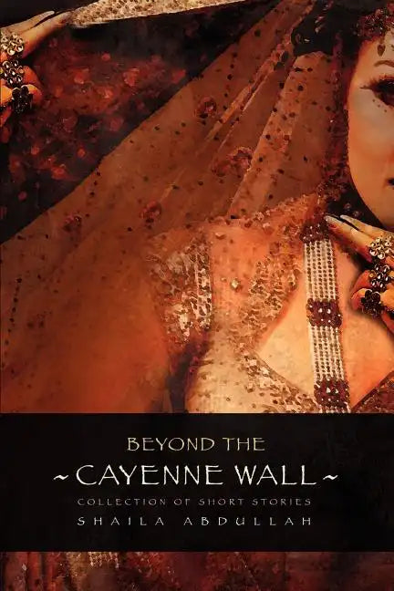 Beyond the Cayenne Wall: Collection of Short Stories - Paperback