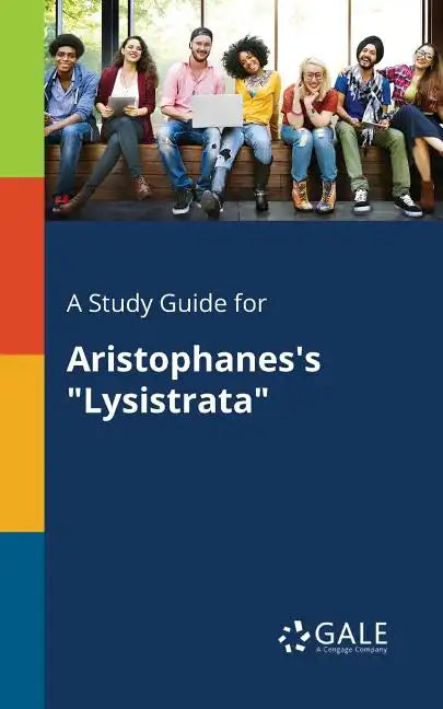 A Study Guide for Aristophanes's "Lysistrata" - Paperback