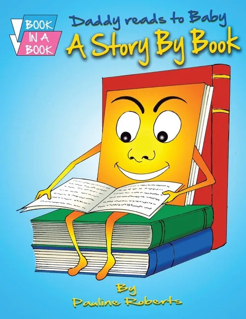 Daddy Reads to Baby: A Story By Book - Paperback