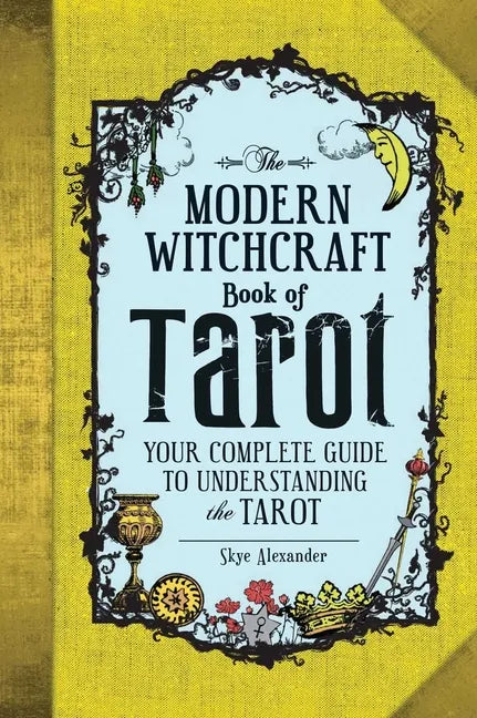 The Modern Witchcraft Book of Tarot: Your Complete Guide to Understanding the Tarot - Hardcover