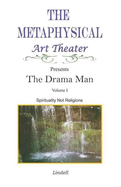 The Drama Man: Spirituality Not Religions - Paperback