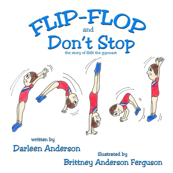 Flip-Flop and Don't Stop: the story of GiGi the gymnast - Paperback