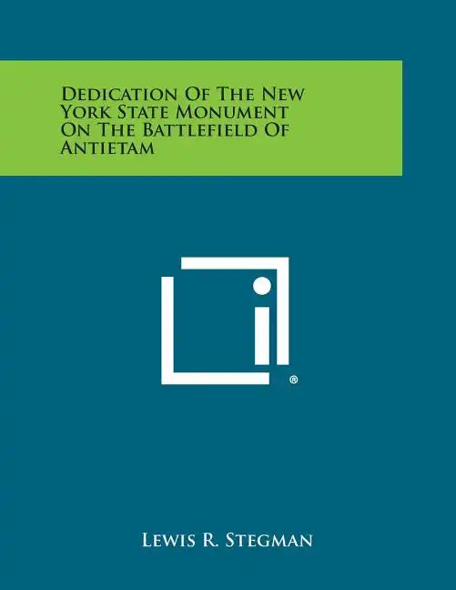 Dedication of the New York State Monument on the Battlefield of Antietam - Paperback